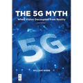 The 5g Myth: When Vision Decoupled from Reality