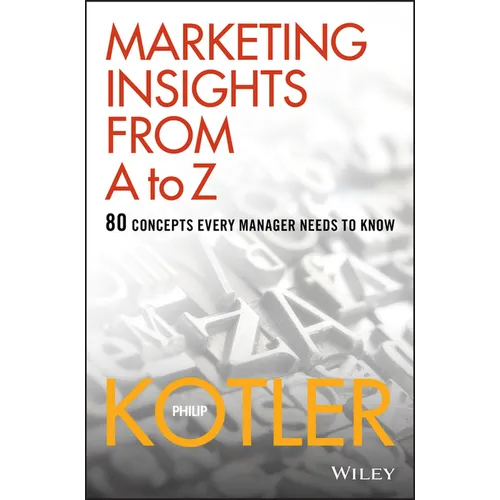 Marketing Insights from A to Z: 80 Concepts Every Manager Needs to Know