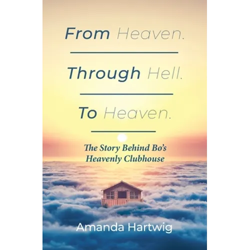 From Heaven. Through Hell. To Heaven.