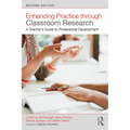 Enhancing Practice Through Classroom Research: A Teacher's Guide to Professional Development