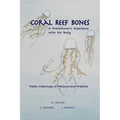 Coral Reef Bones: A Practitioner's Experience With the Body - Poetic Weavings of Patience and Practice