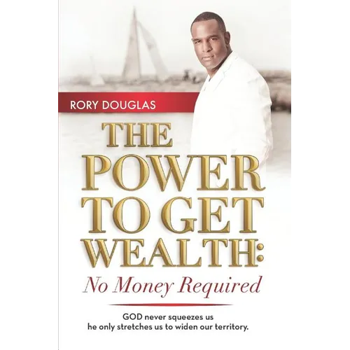 The Power to Get Wealth: No Money Required