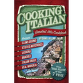 Cooking Italian: Greatest Hits Cookbook