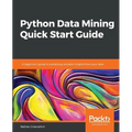 Python Data Mining Quick Start Guide