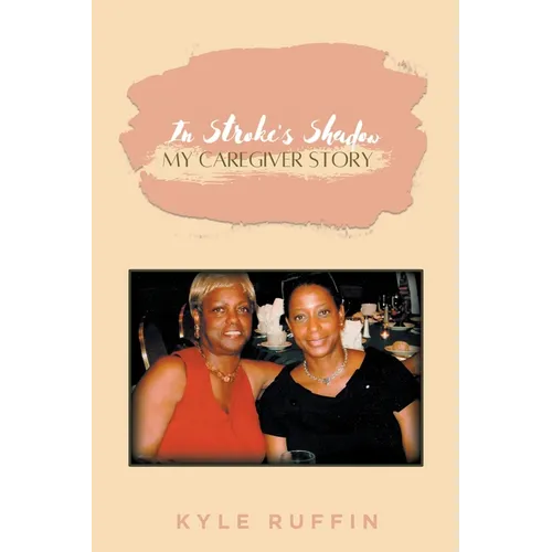 In Stroke's Shadow: My Caregiver Story