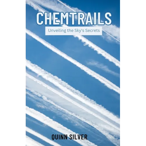 Chemtrails: Unveiling the Sky's Secrets