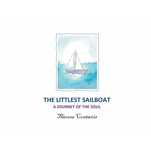 The Littlest Sailboat: A Journey of the Soul