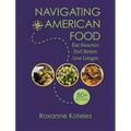 Navigating American Food: Eat Smarter. Feel Better. Live Longer.