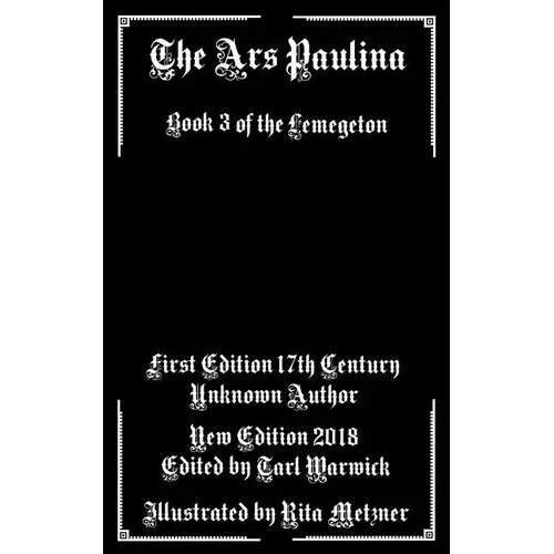 The Ars Paulina: Book 3 Of the Lemegeton
