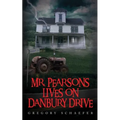 Mr. Pearsons Lives On Danbury Drive