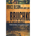 Bruchko and the Motilone Miracle: How Bruce Olson Brought a Stone Age South American Tribe Into the 21st Century