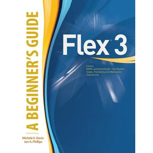 Flex(tm) 3: A Beginner's Guide