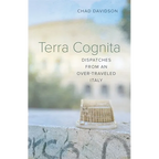 Terra Cognita: Dispatches from an Over-Traveled Italy