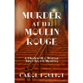 Murder at the Moulin Rouge: A Blackwell & Watson Time-Travel Mystery