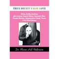 True Deceit False Love: Setting Healthy Boundaries after surviving Domestic Violence, Narcissistic Abuse, Parental Alienation, Intergeneration
