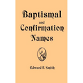 Baptismal and Confirmation Names