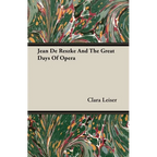 Jean De Reszke And The Great Days Of Opera