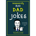 Dad Jokes: Wonderfully Bad Dad Jokes