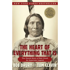 The Heart of Everything That Is: The Untold Story of Red Cloud, an American Legend
