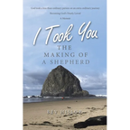 I Took You: The Making of a Shepherd