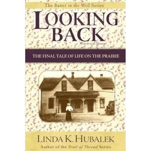 Looking Back: The Final Tale of Life on the Prairie