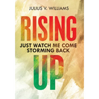 Rising Up: Just Watch Me Come Storming Back