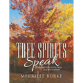 Tree Spirits Speak: Conversations with Trees a Sacred Journey