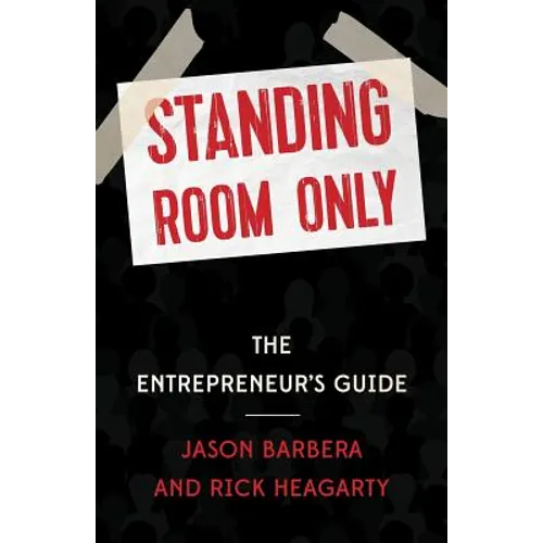 Standing Room Only: The Entrepreneur's Guide
