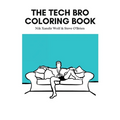 The Tech Bro Coloring Book