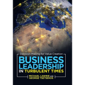 Business Leadership in Turbulent Times: Decision-Making for Value Creation