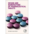 Design and Manufacture of Pharmaceutical Tablets