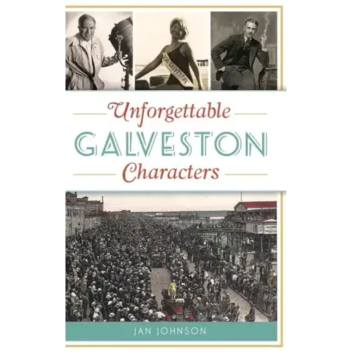 Unforgettable Galveston Characters