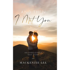And Then I Met You: An Unbelievable True Story - Hardcover