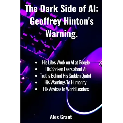 The Dark Side of AI: Geoffrey Hinton's Warning