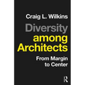 Diversity Among Architects: From Margin to Center