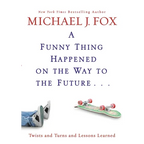 A Funny Thing Happened on the Way to the Future: Twists and Turns and Lessons Learned