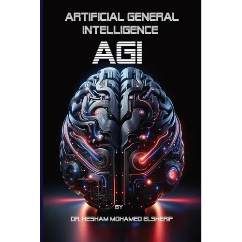 Artificial General Intelligence (AGI): Transforming Every Facet of Human Life