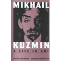Mikhail Kuzmin: A Life in Art