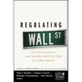 Regulating Wall Street: The Dodd-Frank ACT and the New Architecture of Global Finance