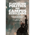 Plantation Politics and Campus Rebellions: Power, Diversity, and the Emancipatory Struggle in Higher Education