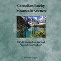 Canadian Rocky Mountain Scenes: With 52 Quotes from the Book "Considering Wisdom"