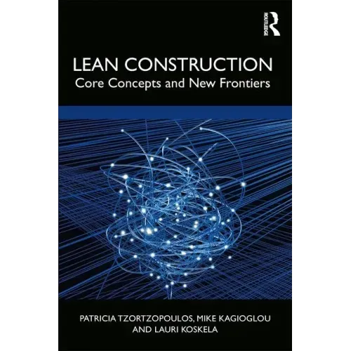 Lean Construction: Core Concepts and New Frontiers