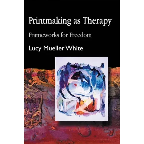 Printmaking as Therapy: Frameworks for Freedom