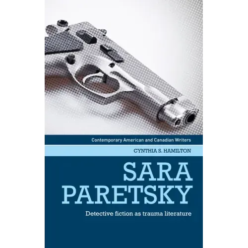 Sara Paretsky: Detective Fiction as Trauma Literature