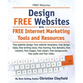 Free Websites. Design Free Websites with Free Internet Marketing Tools and Resources. Free Website Design, Free Website Templates, Free Writing Tools,