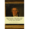 Beethoven: the Man and the Artist, as Revealed in his own Words