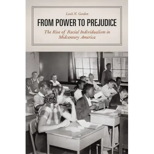 From Power to Prejudice: The Rise of Racial Individualism in Midcentury America
