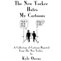 The New Yorker Hates My Cartoons