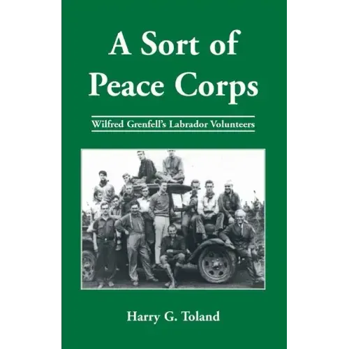 A Sort of Peace Corps: Wilfred Grenfell's Labrador Volunteers