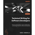 Technical Writing for Software Developers: Enhance communication, improve collaboration, and leverage AI tools for software development